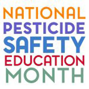 National Pesticide Safety Education Month